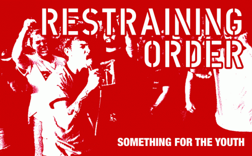 Restraining Order : Something for the Youth